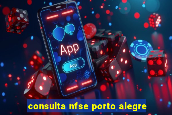 consulta nfse porto alegre